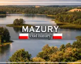 Malownicze Mazury, kraina wielkich jezior, zachwyca bujną zielenią lasów i spokojnymi wodami.